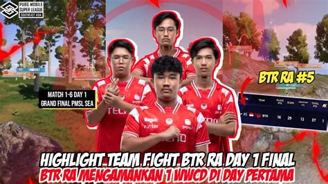 Highlight Team Fight Btr Ra Day Final Btr Ra Dapatkan Poin