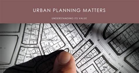 2024 Urban Planning Is Important Understanding Its Value Archova Visuals