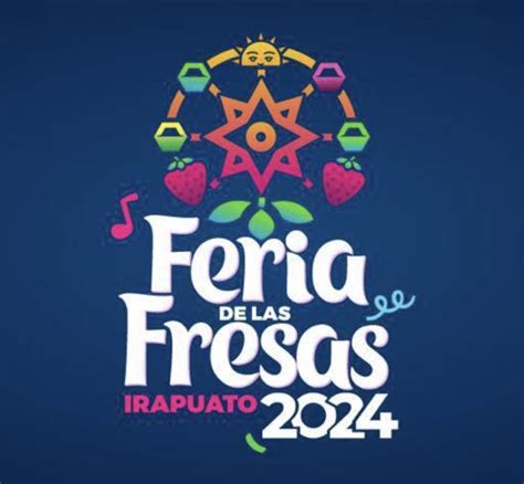 Feria de las Fresas Irapuato 2024 Dónde Hay Feria