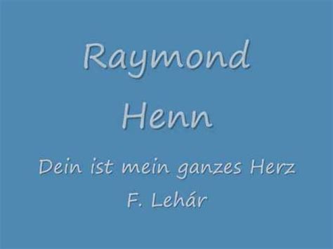 R HENN Dein Ist Mein Ganzes Herz LEHAR YouTube