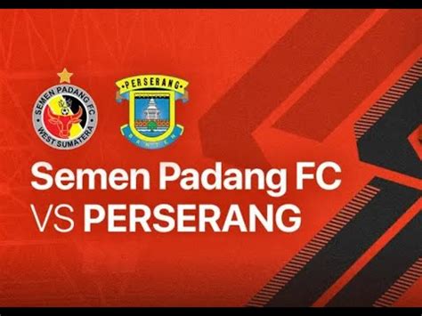 LIVE Semen Padang FC Vs PERSERANG Liga 2 Tahun 2022 YouTube