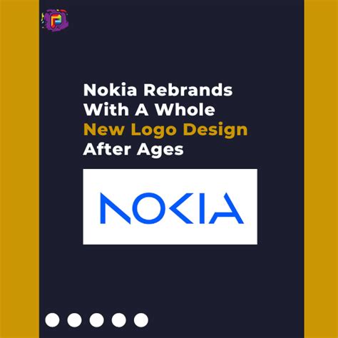 Nokia Rebrands With A Whole New Logo Design After Ages