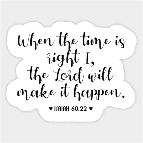 When the time is right, i the Lord will make it happen - Bible Verse - Sticker | TeePublic