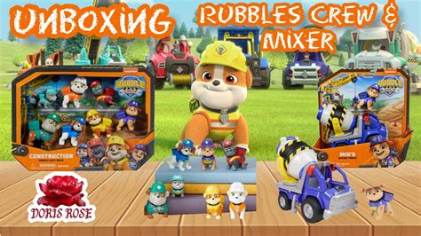 Unboxing Rubbles Crew And Mixer With Doris Rose Youtube