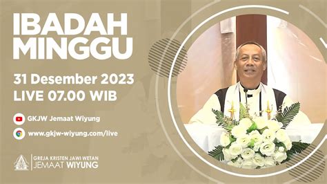 Ibadah Minggu 31 Desember 2023 Gkjw Jemaat Wiyung Youtube