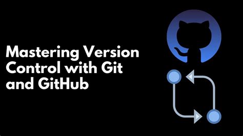 Mastering Version Control With Git And Github Youtube