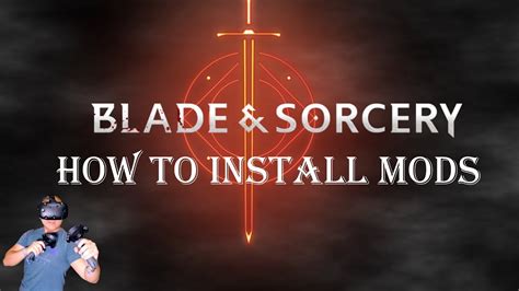 Blade And Sorcery Vr How To Install Mods In U7 And Older Out Dated