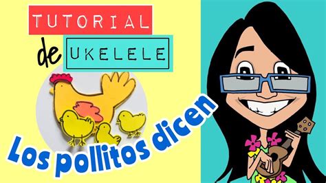 Tutorial De Ukelele Para Canciones Infantiles LOS POLLITOS DICEN