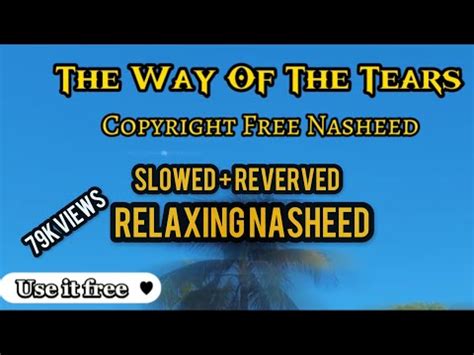 The Way Of The Tears Sabeel Ad Dumu Copyright Free Nasheed No