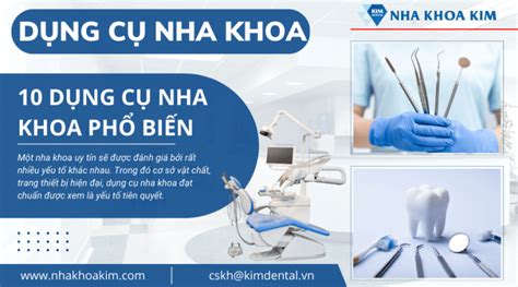 Top 10 dụng cụ nha khoa phổ biến mà bạn thường gặp