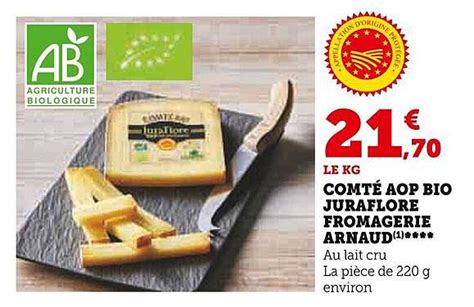 Promo Comt Aop Bio Juraflore Fromagerie Arnaud Chez Super U