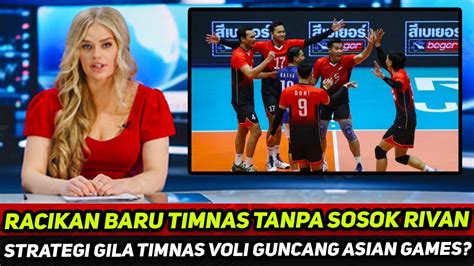 Kabar Voli Update Buat Rivan Kaget Strategi Gila Timnas Voli