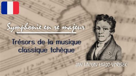 Symphonie en re majeur Jan Václav Hugo Voříšek Trésors de la