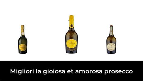 14 Migliori La Gioiosa Et Amorosa Prosecco Nel 2024 Secondo 310 Esperti