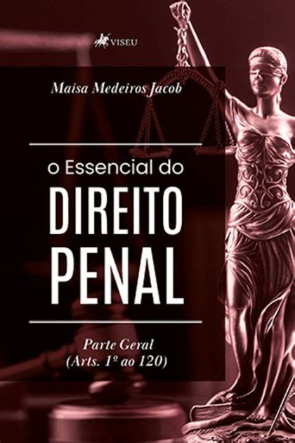 O Essencial Do Direito Penal Parte Geral Arts Ao By Maisa