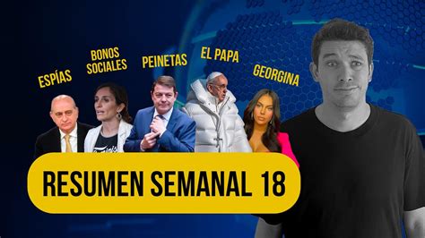 Espías el Papa bonos sociales peinetas y Georgina RESUMEN SEMANAL