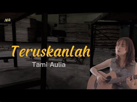 Agnez Mo Teruskanlah Cover By Tami Aulia Lirik Lyric YouTube