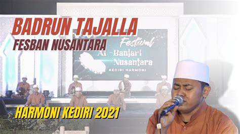 Badrun Tajalla Fesban Nasional Harmoni Kediri Youtube