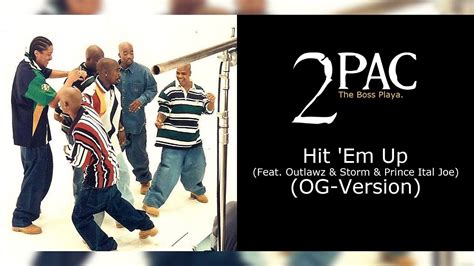 Pac Hit Em Up Og Version Feat Outlawz Storm Prince Ital Joe