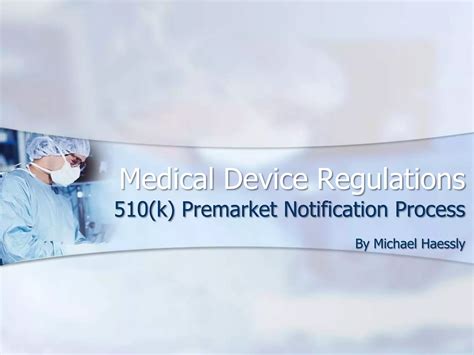 Medical Device Regulations - 510(k) Process | PPT
