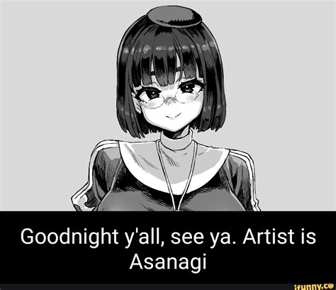 Goodnight Yall See Ya Artist Is Asanagi Ifunny Brazil