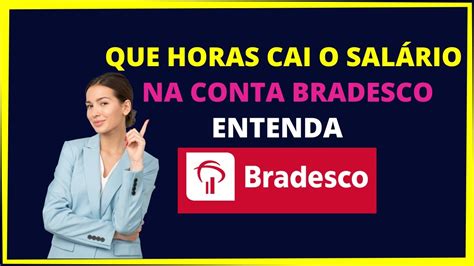 Que Horas Cai O Sal Rio Na Conta Bradesco Youtube