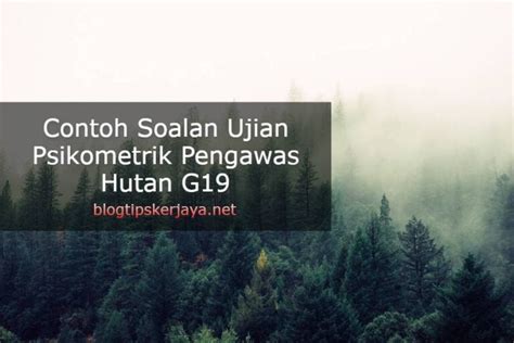 Contoh Soalan Ujian Psikometrik Pengawas Hutan G19