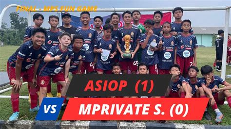 Asiop Vs Mprivate Soccer Final Youtube