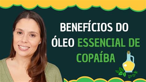 Benefícios Do Óleo Essencial De Copaíba Youtube