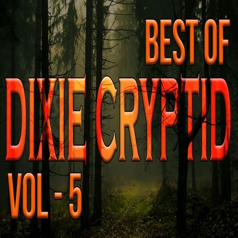 Best Of Dixie Cryptid Podcast Vol 5