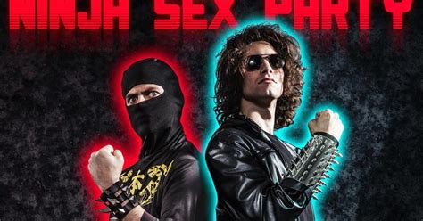 怒りの以下略 ニンジャとセックスのパーティー アメリカのコメディポップデュオ NINJA SEX PARTY