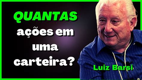 Luiz Barsi Filho Qual A Quantidade De A Es O Investidor Deve Ter