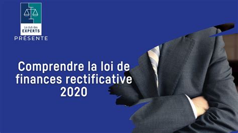 Comprendre La Loi De Finances Rectificative 2020 Youtube