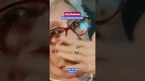 Alzheimer Ela Mudando De Assunto Doencadealzheimer Amor