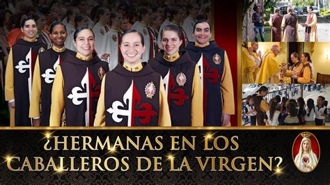 Ya Conoces A Los Caballeros De La Virgen Y A Ellas Youtube