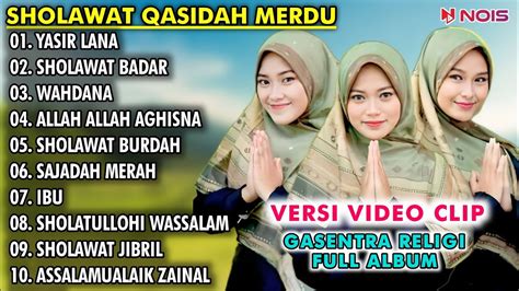 SHOLAWAT QASIDAH PENYEJUK HATI YASIR LANA SHOLAWAT BADAR GASENTRA