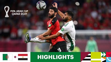 Algeria V Egypt Fifa Arab Cup Qatar 2021 Match Highlights Youtube