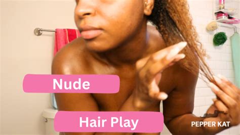 Pepper Kat Part 6 Naked Hair Ritual And Braiding ManyVids