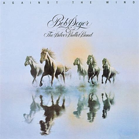 Against The Wind Bob Seger — Listen And Discover Music At Lastfm