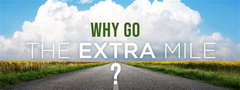 Why Go The Extra Mile Tips Why Go The Extra Mile