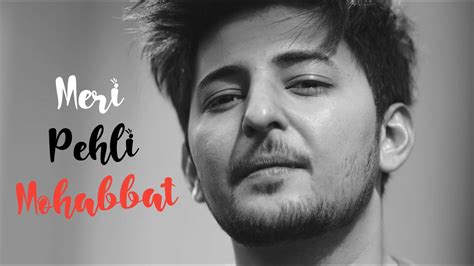 Meri Pehli Mohabbat Darshan Raval Sing Of Heart Youtube