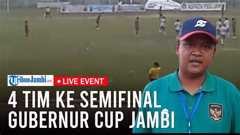 Tim Melaju Ke Semifinal Gubernur Cup Jambi Youtube