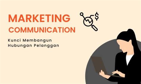 Marketing Communication Kunci Membangun Hubungan Pelanggan