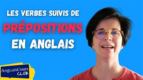 Les Verbes Suivis De Pr Positions En Anglais Youtube