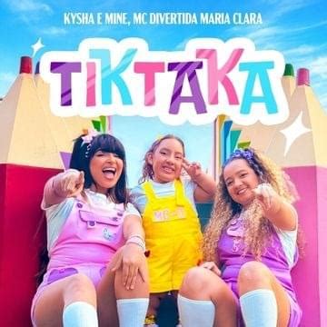 Kysha E Mine Mc Divertida Maria Clara Tiktaka Lyrics Genius Lyrics