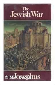 Josephus: The Jewish War: G. A. Williamson, Flavius Josephus, E. Mary Smallwood: 9780880290340 ...