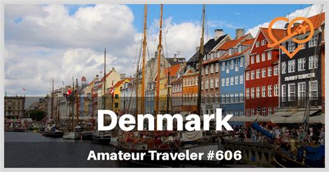 Travel to Denmark - What to Do, See and Eat (Podcast) - Amateur Traveler