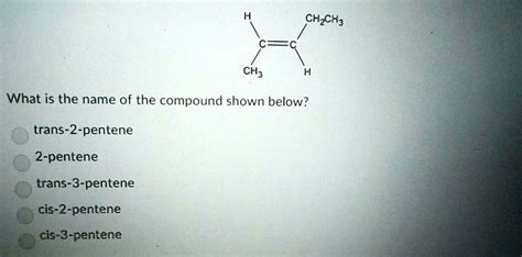 Solved Ch3ch3 What Is The Name Of The Compound Shown Below Trans 2