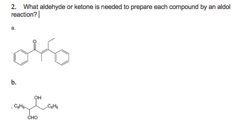 Solved 2 What Aldehyde Or Ketone Is Needed To Prepare Each Chegg