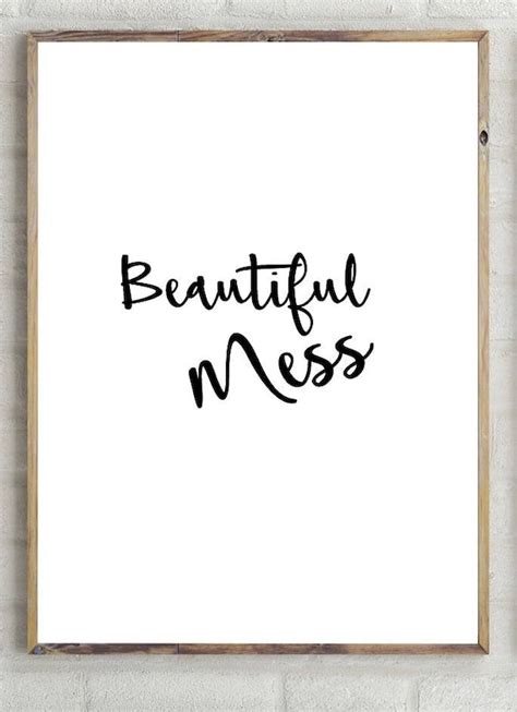 Beautiful Mess Print Printable Quotes Printable Sayings